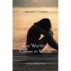 The Wanting Comes in Waves: A Year Without You - Paperback