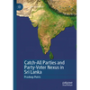 Catch-All Parties and Party-Voter Nexus in Sri Lanka - Paperback