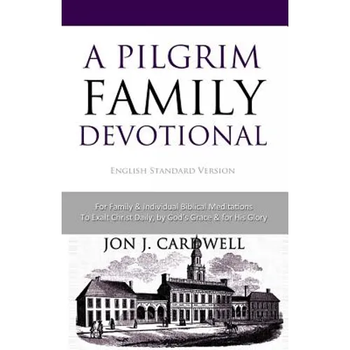 A Pilgrim Family Devotional: English Standard Version - Paperback