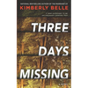 Three Days Missing: A Novel of Psychological Suspense - Paperback