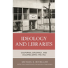 Ideology and Libraries: California, Diplomacy, and Occupied Japan, 1945-1952 - Paperback