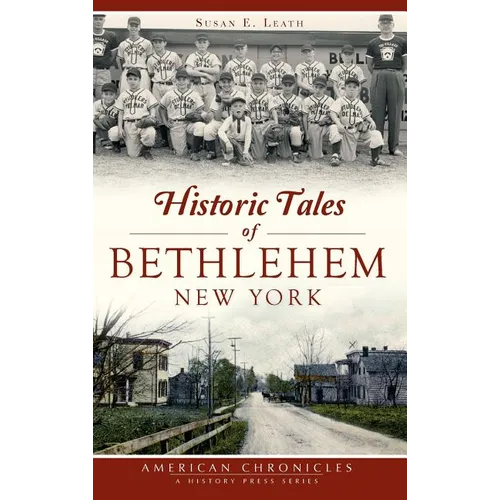 Historic Tales of Bethlehem, New York - Hardcover