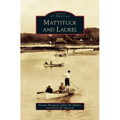 Mattituck and Laurel - Hardcover