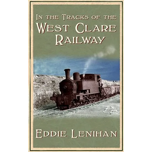 In the Tracks of the West Clare Railway - Paperback
