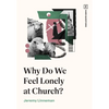 Why Do We Feel Lonely at Church? - Paperback