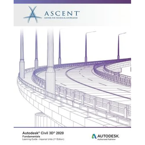 Autodesk Civil 3D 2020: Fundamentals (Imperial Units): Autodesk Authorized Publisher - Paperback