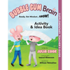 Bubble Gum Brain Activity and Idea Book: Ready, Get Mindset...Grow! - Paperback