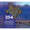254: A Photographer's Journey Through Every Texas County - Hardcover