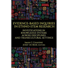 Evidence-Based Inquiries in Ethno-Stem Research: Investigations in Knowledge Systems Across Disciplines and Transcultural Settings - Hardcover