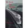 We Took the Train - Hardcover