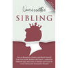 Narcissistic Sibling How to Recognize, Disarm, and Shield Yourself from Narcissistic Brothers and Sisters. Lookout for Behavior Signs, and Learn to Id - Paperback