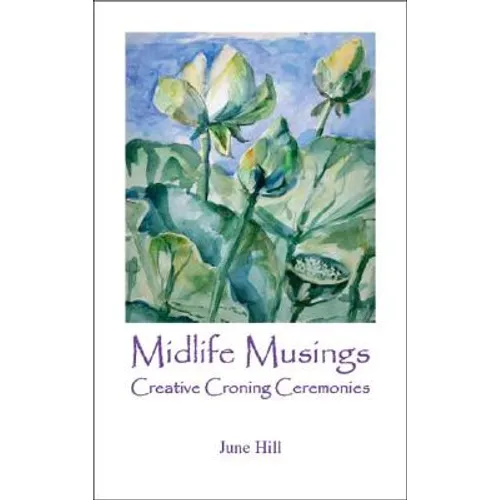 Midlife Musings: Creative Croning Ceremonies - Paperback