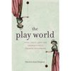 The Play World: Toys, Texts, and the Transatlantic German Childhood - Paperback