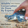 Wildlife Conservation As Done By Experts - Animal Book Age 10 Children's Animal Books - Paperback