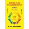 Who Really Are The Rainbow People?: Out of many we all are one people - Paperback