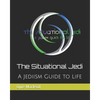The Situational Jedi: A Jediism Guide for Life - Paperback
