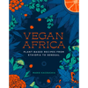 Vegan Africa: Plant-Based Recipes from Ethiopia to Senegal - Hardcover