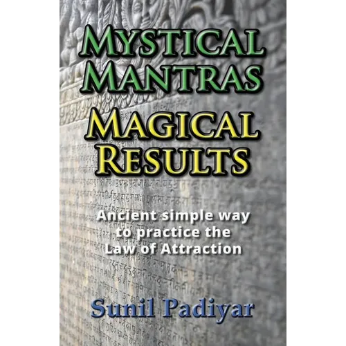Mystical Mantras. Magical Results. - Paperback