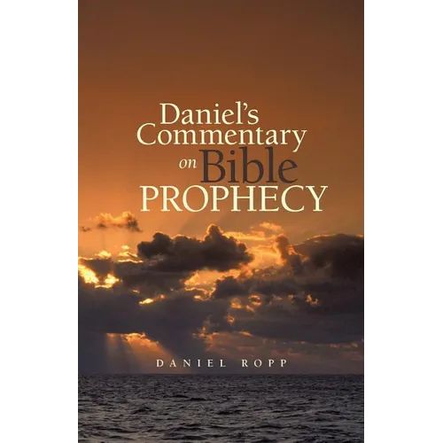 Daniel's Commentary on Bible Prophecy - Paperback