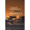 Daniel's Commentary on Bible Prophecy - Paperback