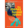The Money Funnel System: The Common Sense Guide to Financial Organization - Paperback