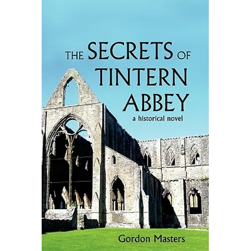 The Secrets of Tintern Abbey: A Historical Novel - Paperback