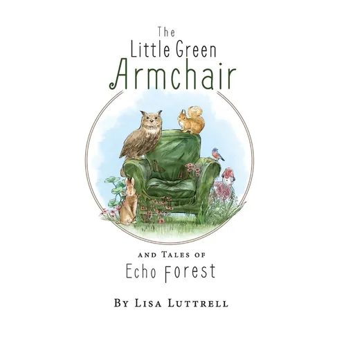 The Little Green Armchair and Tales of Echo Forest - Hardcover