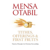 Tithes, Offerings & First Fruits: Timeless Principles for Christian Stewardship - Paperback