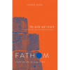 Fathom Bible Studies: The Exile and Return Leader Guide (Hosea, Esther, Ezra): A Deep Dive Into the Story of God - Paperback