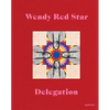 Wendy Red Star: Delegation - Hardcover