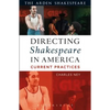 Directing Shakespeare in America: Current Practices - Paperback