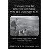 "Doing our Bit for the Country" Walter Pounds M.M.: Letters sent home while a soldier in W.W.1 Awards and Diary notes - Paperback