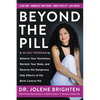 Beyond the Pill: A 30-Day Program to Balance Your Hormones, Reclaim Your Body, and Reverse the Dangerous Side Effects of the Birth Control Pill - Paperback