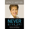 Never Give Up!: Relentless Determination to Overcome Life's Challenges - Paperback