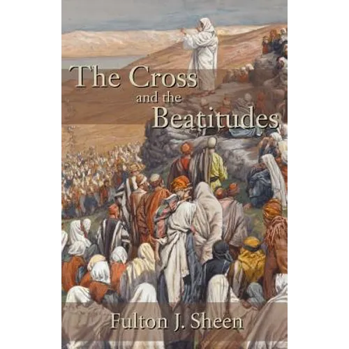 The Cross and the Beatitudes - Paperback