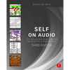 Self on Audio: The Collected Audio Design Articles of Douglas Self - Paperback