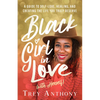 Black Girl in Love (with Herself): A Guide to Self-Love, Healing, and Creating the Life You Truly Deserve - Paperback