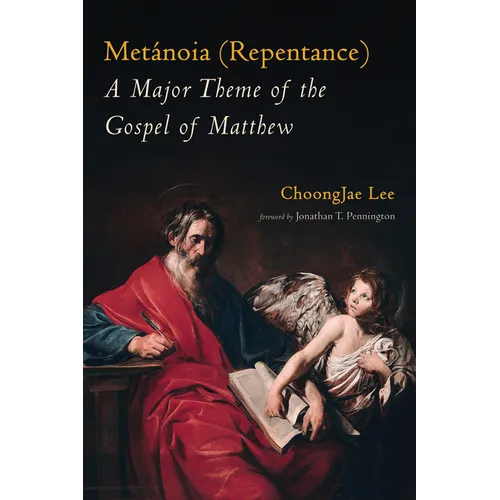 Metánoia (Repentance): A Major Theme of the Gospel of Matthew - Hardcover