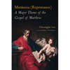 Metánoia (Repentance): A Major Theme of the Gospel of Matthew - Hardcover
