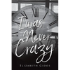 I Was Never Crazy - Paperback