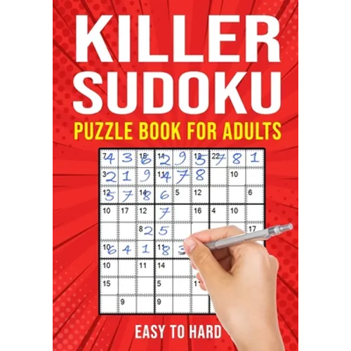 Killer Sudoku Puzzle Book for Adults: (Sumdoku Sum Doku Sumoku Addoku Samunamupure) Math Logic Puzzle Books Easy to Hard - Paperback