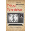 Tribal Television: Viewing Native People in Sitcoms - Paperback