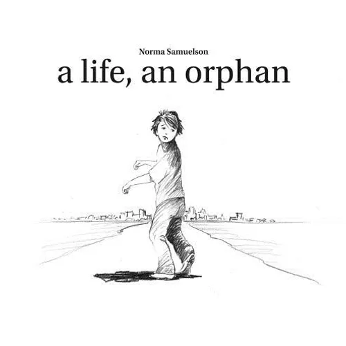 A life, an orphan - Hardcover