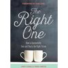 The Right One: How to Successfully Date and Marry the Right Person - Hardcover