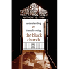 Understanding and Transforming the Black Church - Hardcover