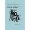 "Fire Cake and Water": The Connecticut Infantry at the Valley Forge Encampment - Paperback