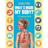 What's Inside My Body? (A Coloring Book) - Paperback