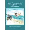 How Lynn Became a Mermaid - Paperback