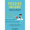 Passive Income: Escape the 9 to 5, build passive income and live location free - Paperback