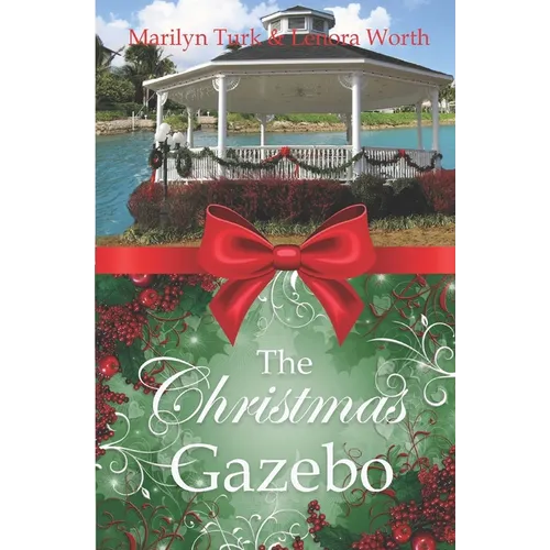 The Christmas Gazebo: Two Christmas Romances of past and present - Paperback